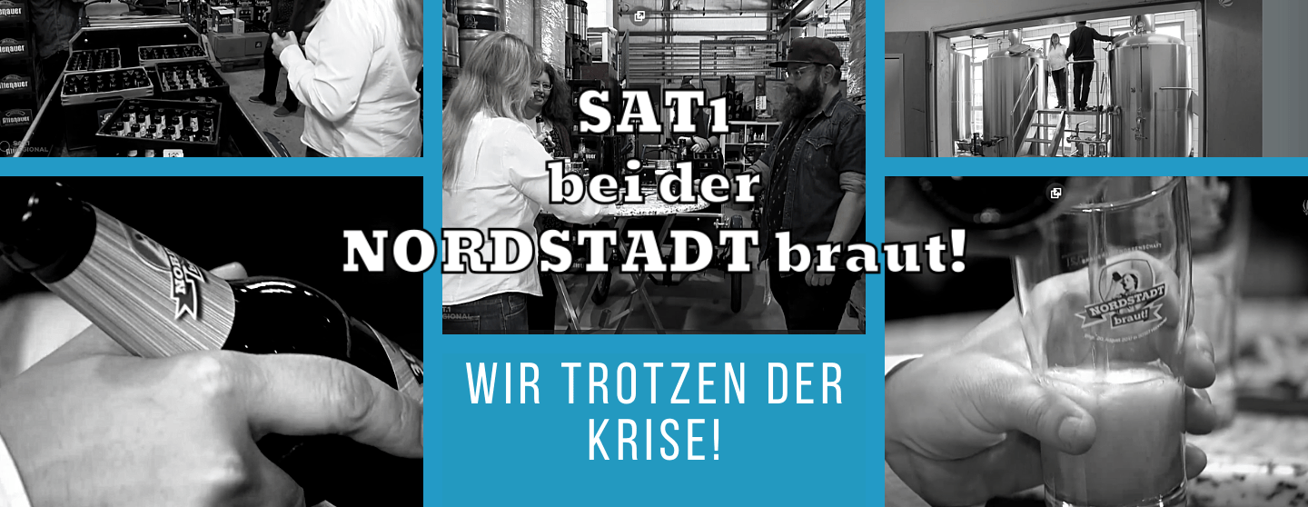 SAT 1 bei der NORDSTADT braut!